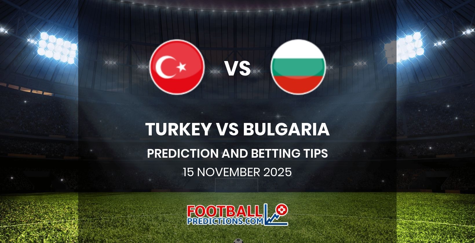 Turkey vs Bulgaria Prediction and Betting Tips 15 November 2025