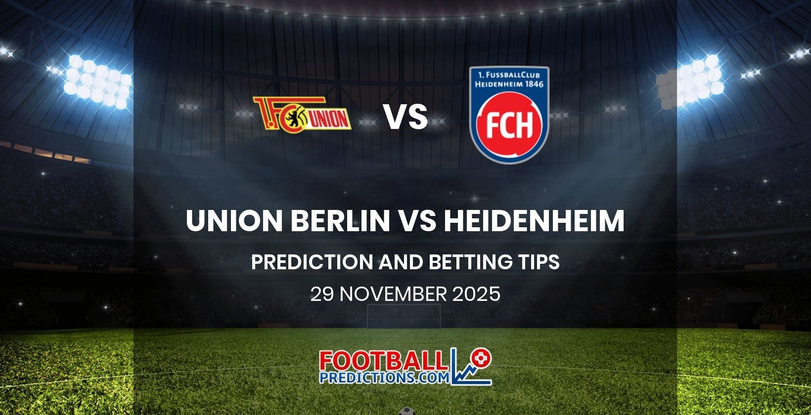 Union Berlin vs Heidenheim Prediction and Betting Tips 29 November 2025