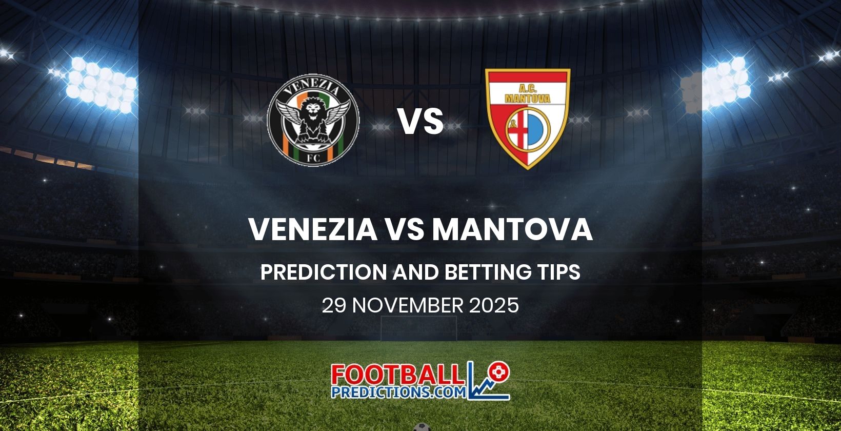 Venezia vs Mantova Prediction and Betting Tips 29 November 2025