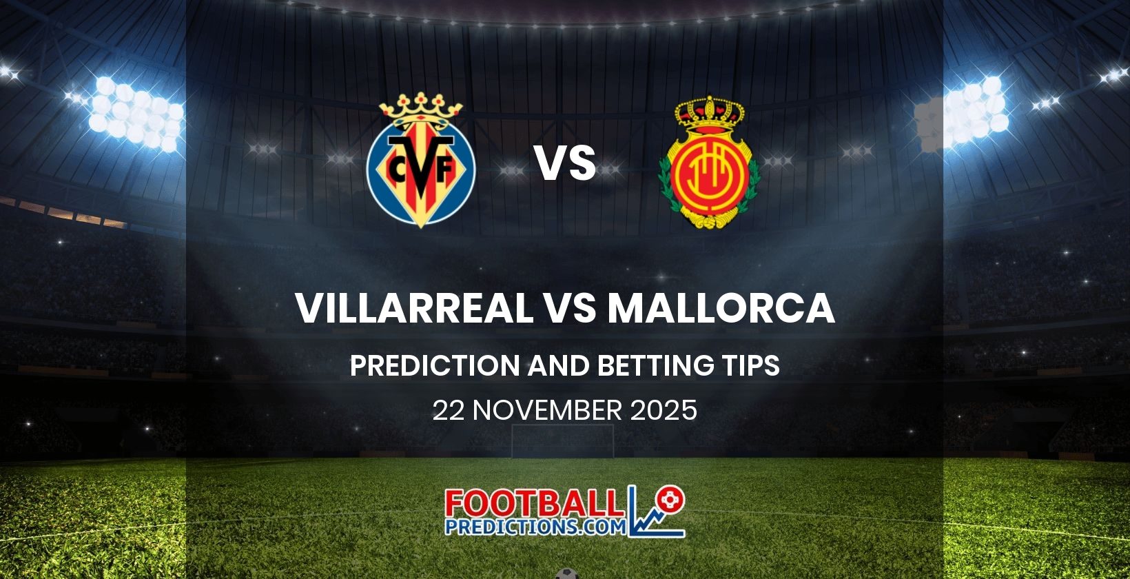 Villarreal vs Mallorca Prediction and Betting Tips 22 November 2025
