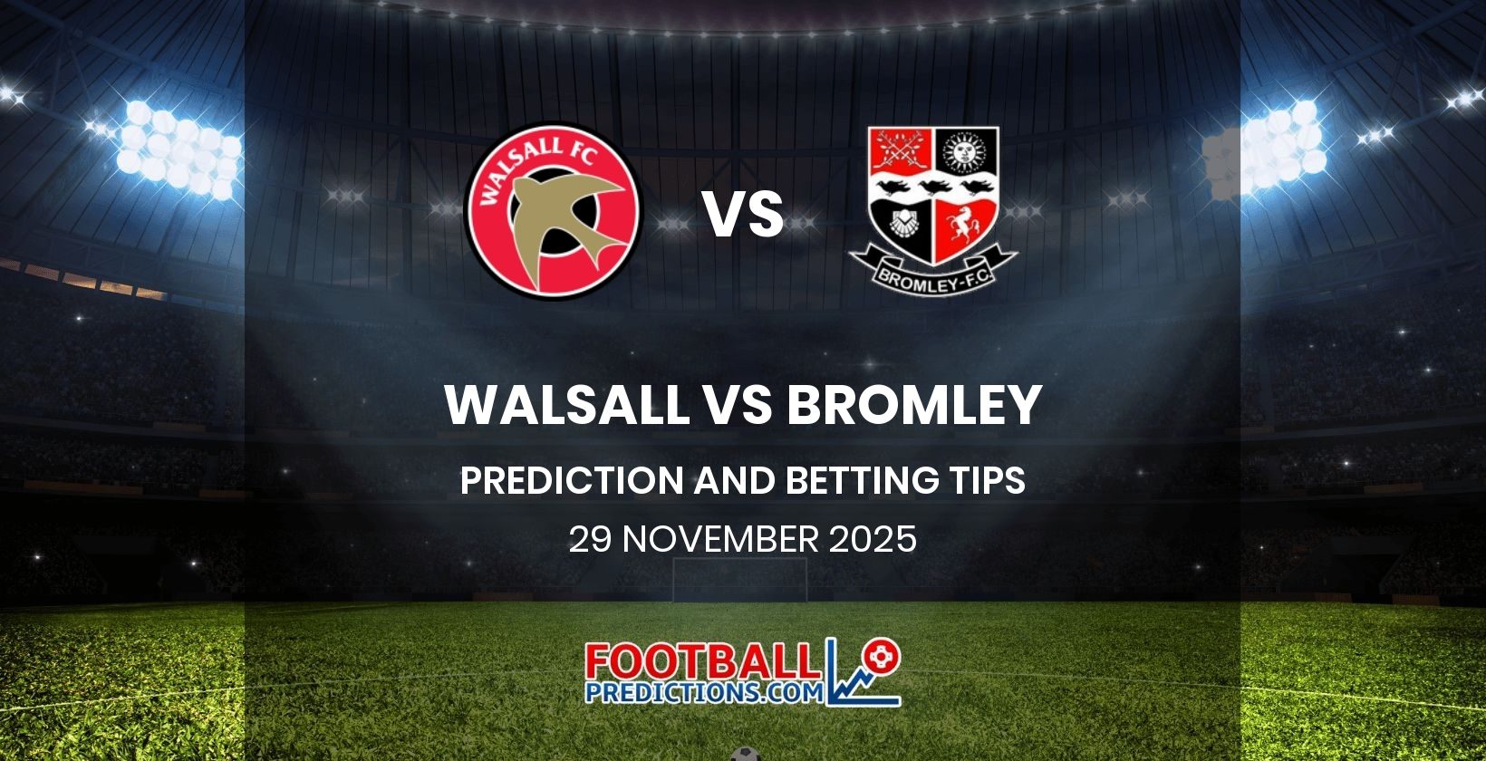 Walsall vs Bromley Prediction and Betting Tips 29 November 2025