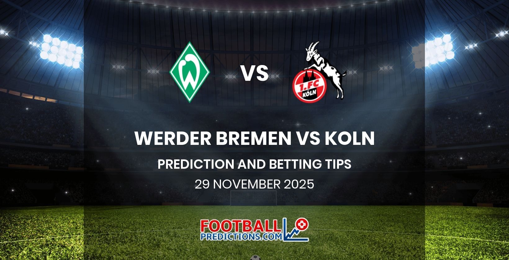 Werder Bremen vs Koln Prediction and Betting Tips 29 November 2025