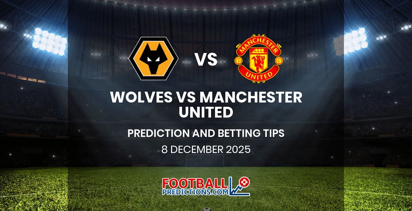 Wolves vs Manchester United Prediction and Betting Tips 8 December 2025