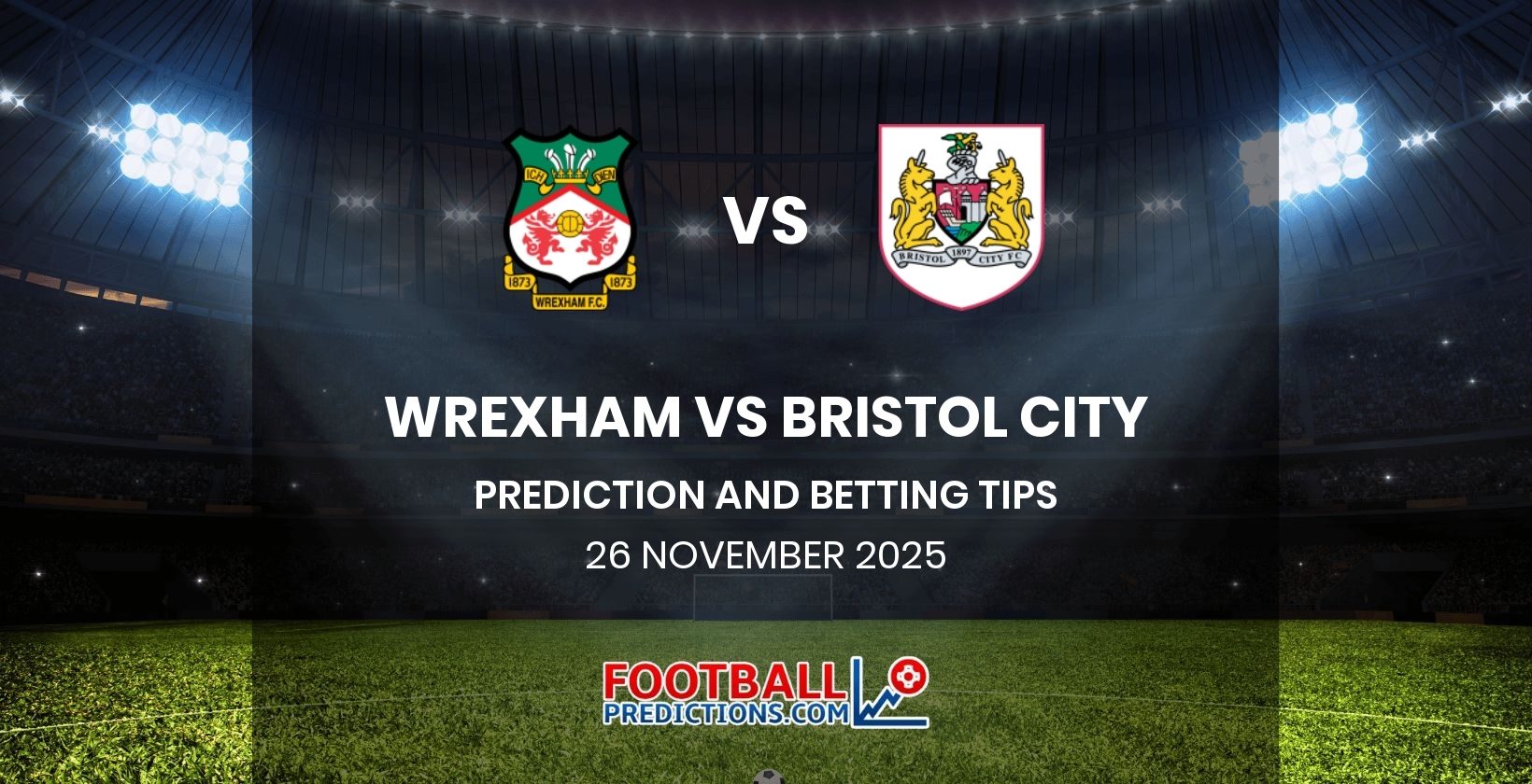 Wrexham vs Bristol City Prediction and Betting Tips 26 November 2025