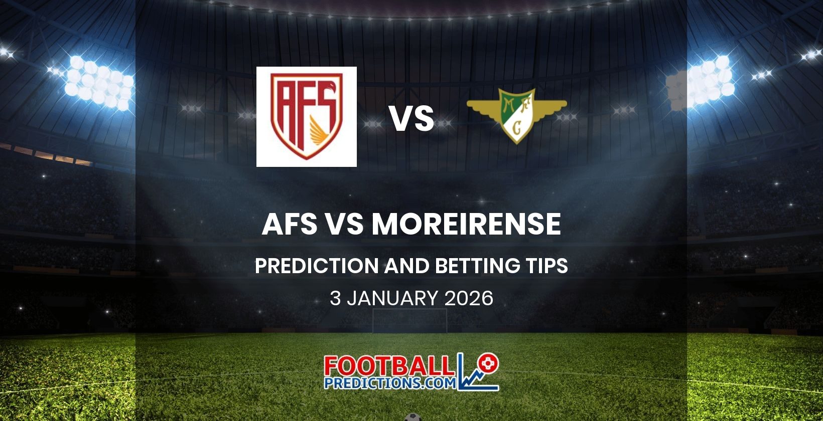 AFS vs Moreirense Prediction and Betting Tips 3 January 2026
