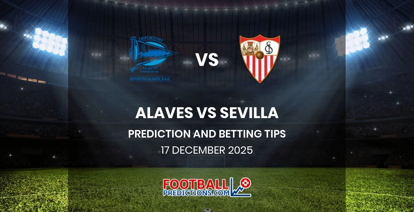 Alaves vs Sevilla Prediction and Betting Tips 17 December 2025