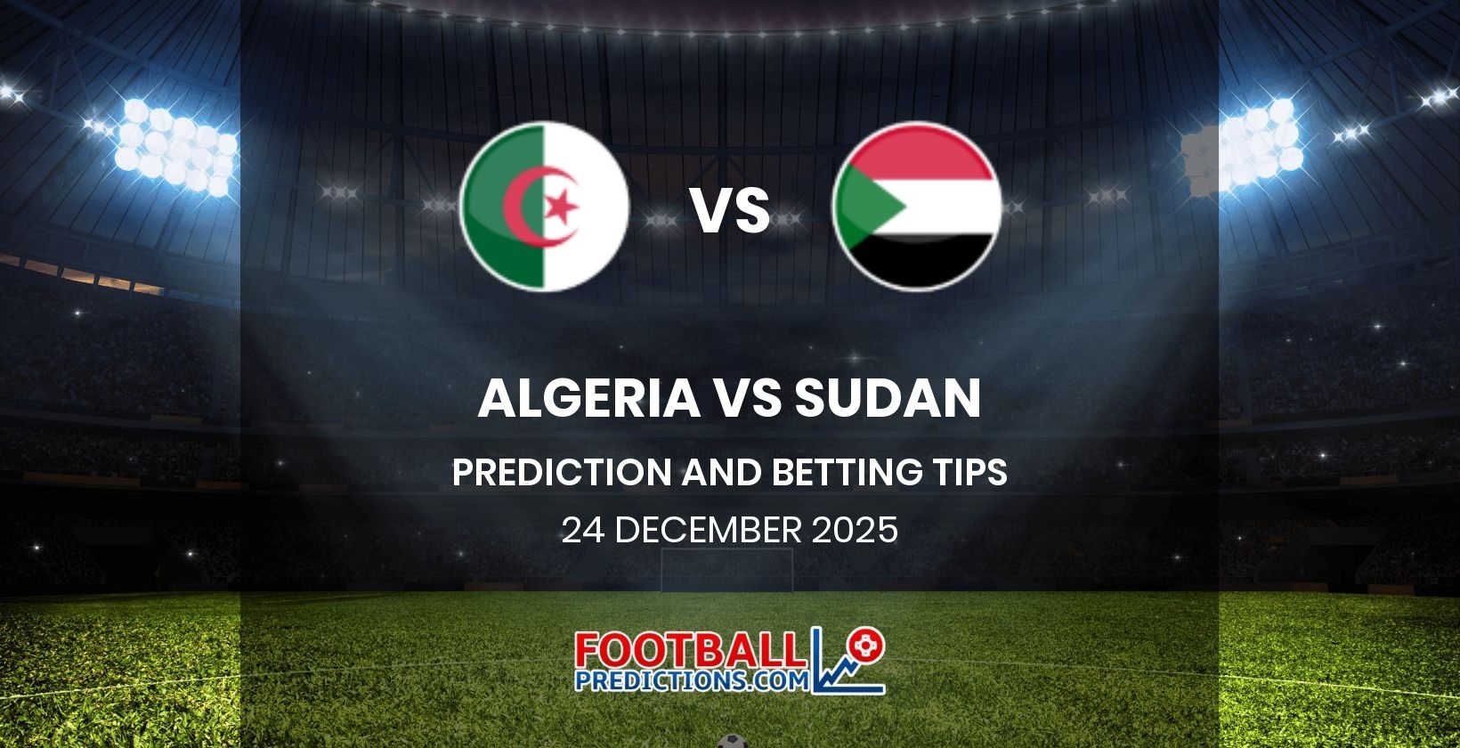 Algeria vs Sudan Prediction and Betting Tips 24 December 2025