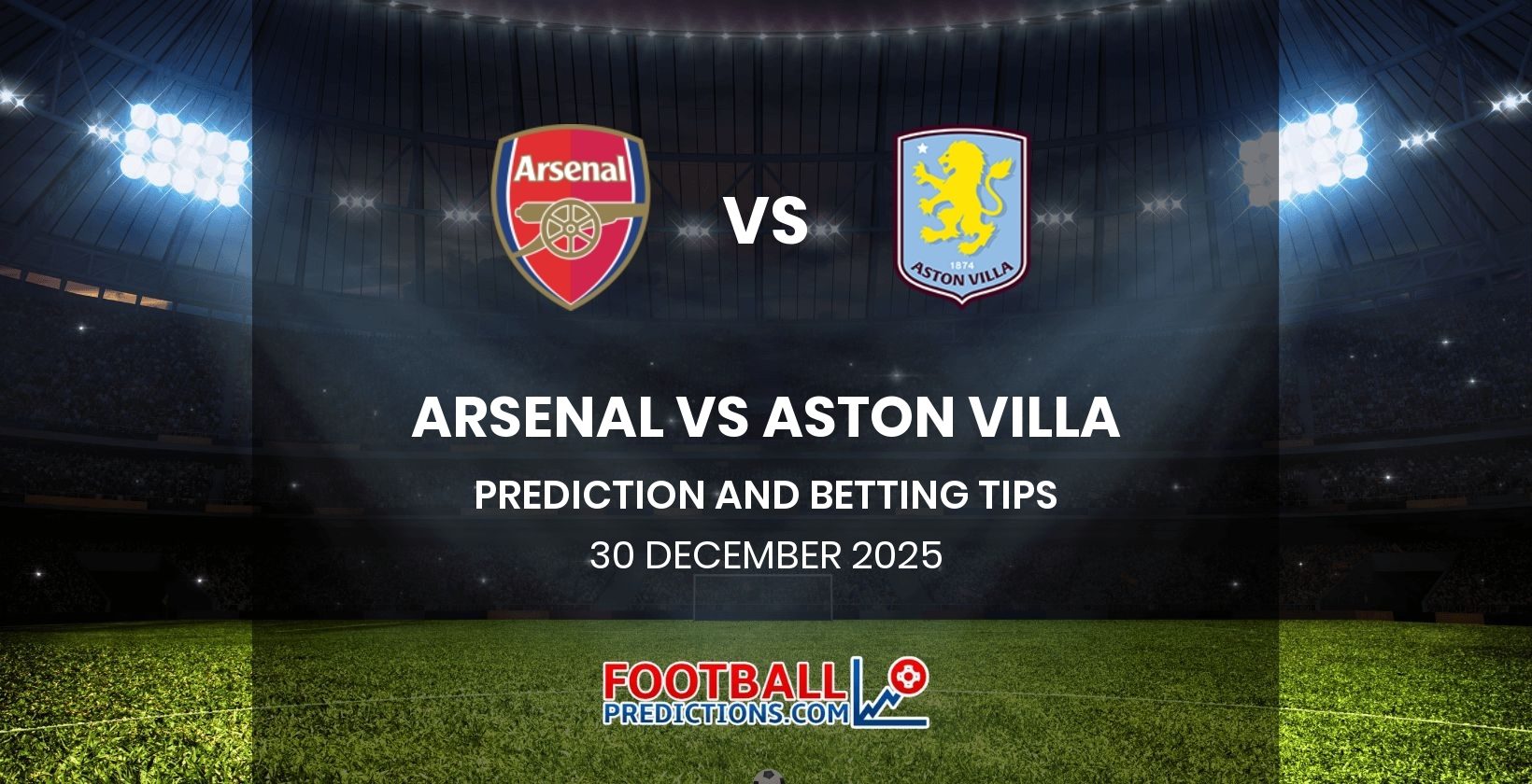 Arsenal vs Aston Villa Prediction and Betting Tips 30 December 2025