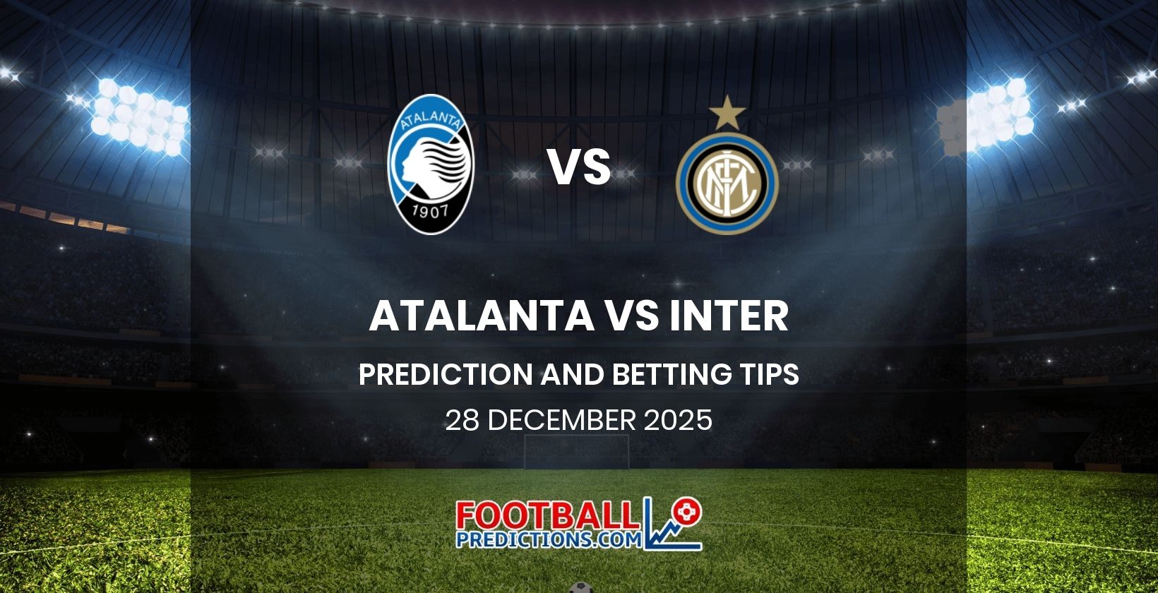 Atalanta vs Inter Prediction and Betting Tips 28 December 2025