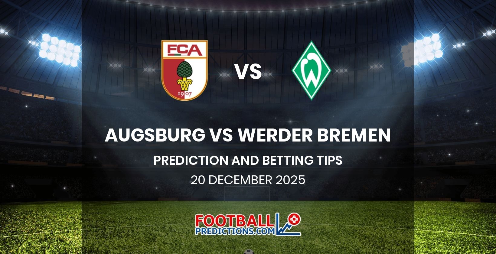 Augsburg vs Werder Bremen Prediction and Betting Tips 20 December 2025