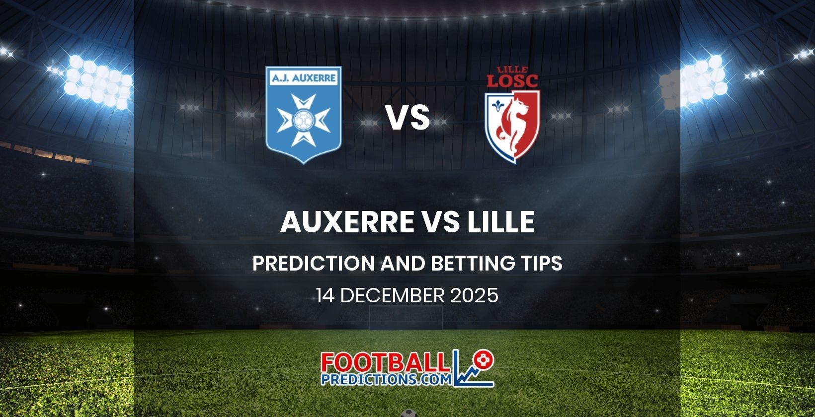 Auxerre vs Lille Prediction and Betting Tips 14 December 2025