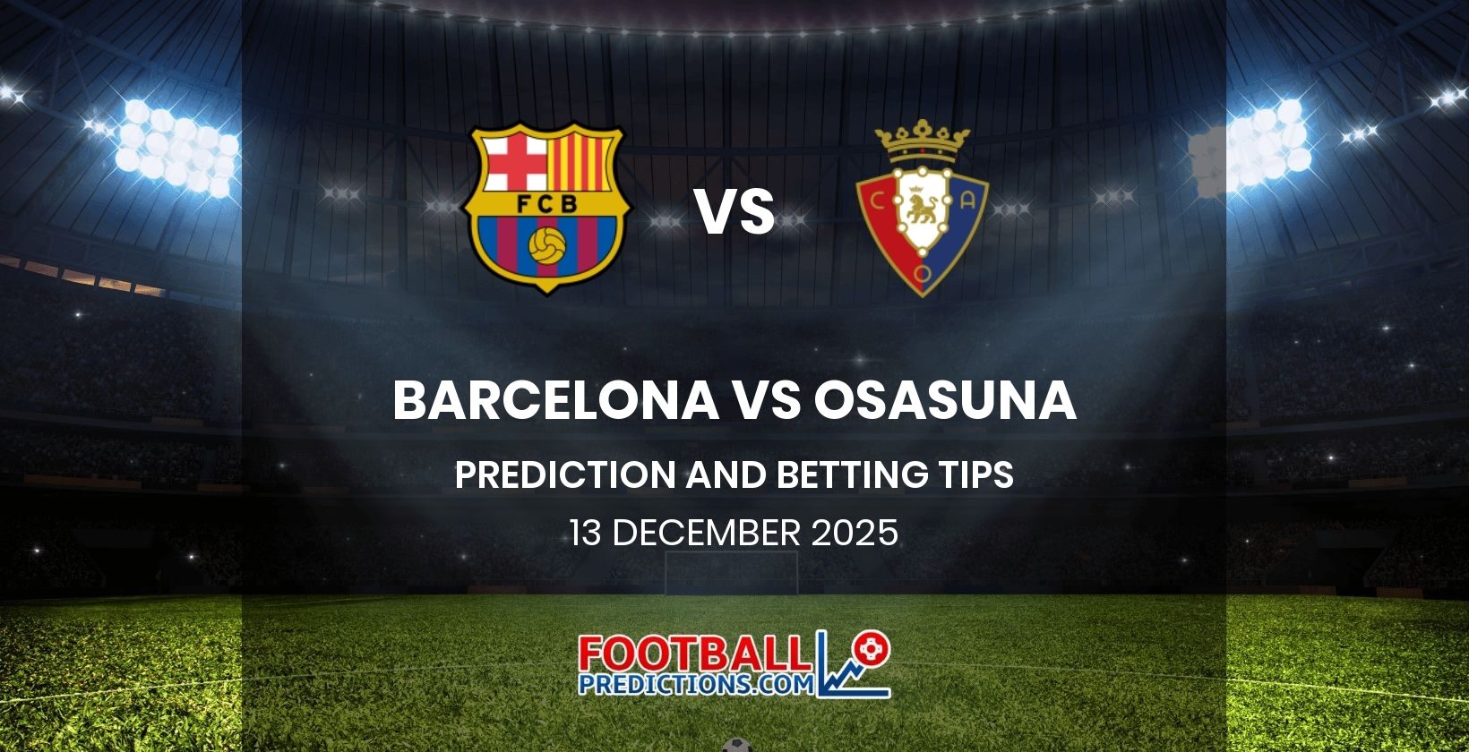 Barcelona vs Osasuna Prediction and Betting Tips 13 December 2025