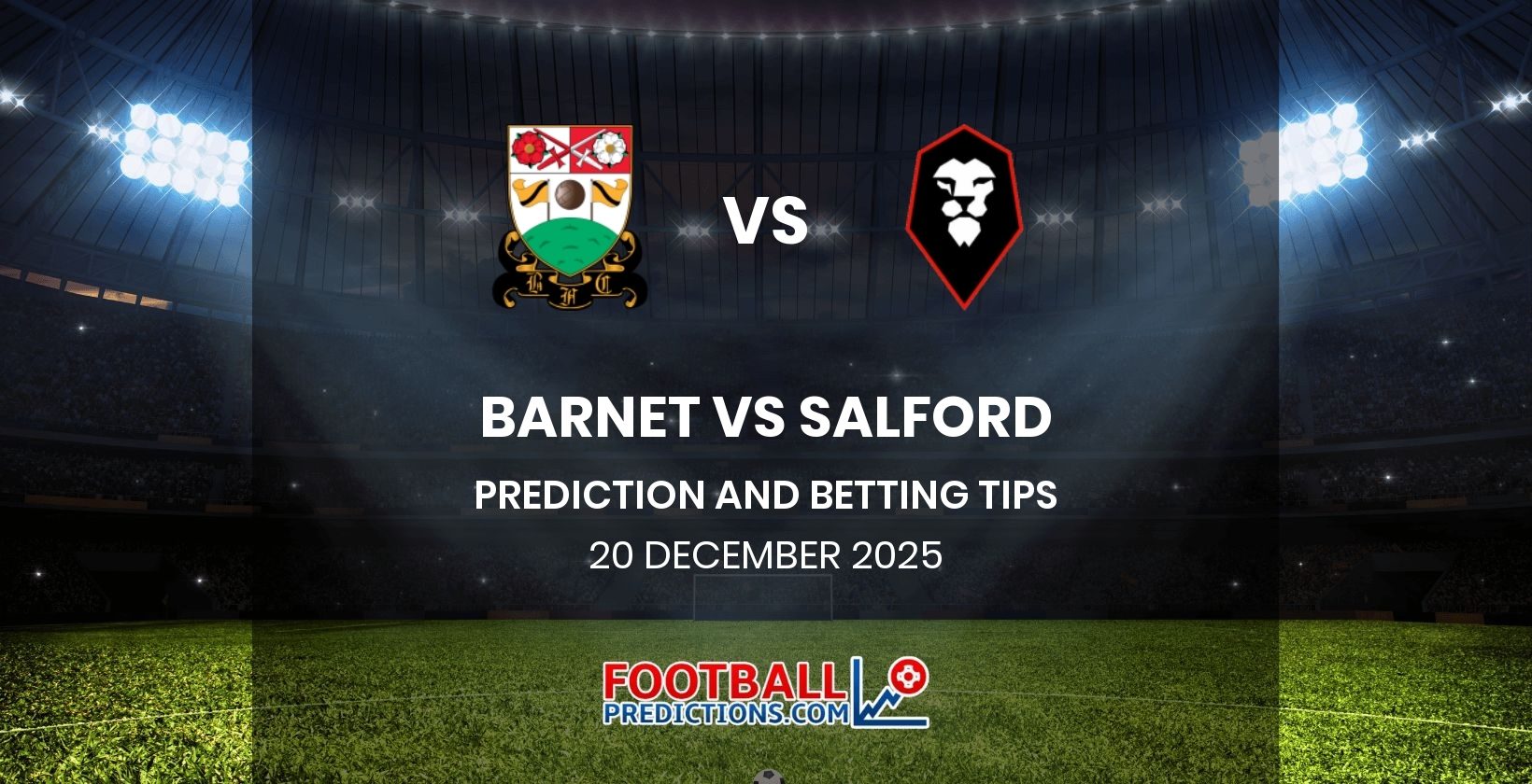 Barnet vs Salford Prediction and Betting Tips 20 December 2025