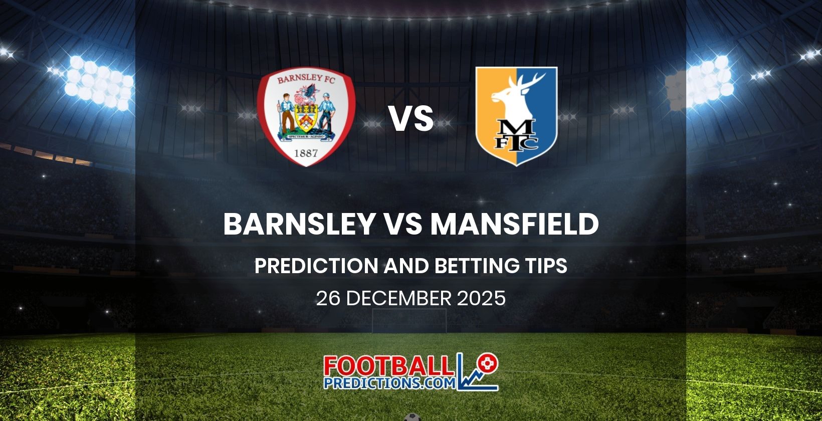 Barnsley vs Mansfield Prediction and Betting Tips 26 December 2025