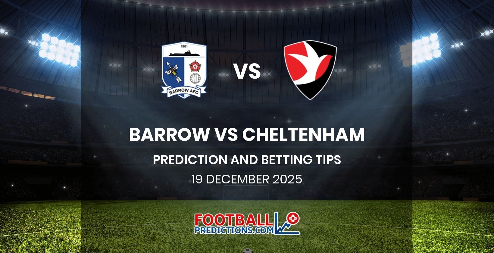 Barrow vs Cheltenham Prediction and Betting Tips 19 December 2025