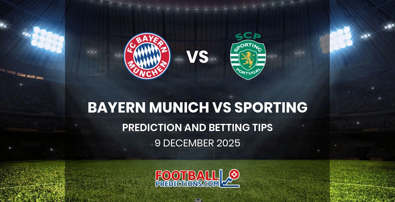 Bayern Munich vs Sporting Prediction and Betting Tips 9 December 2025
