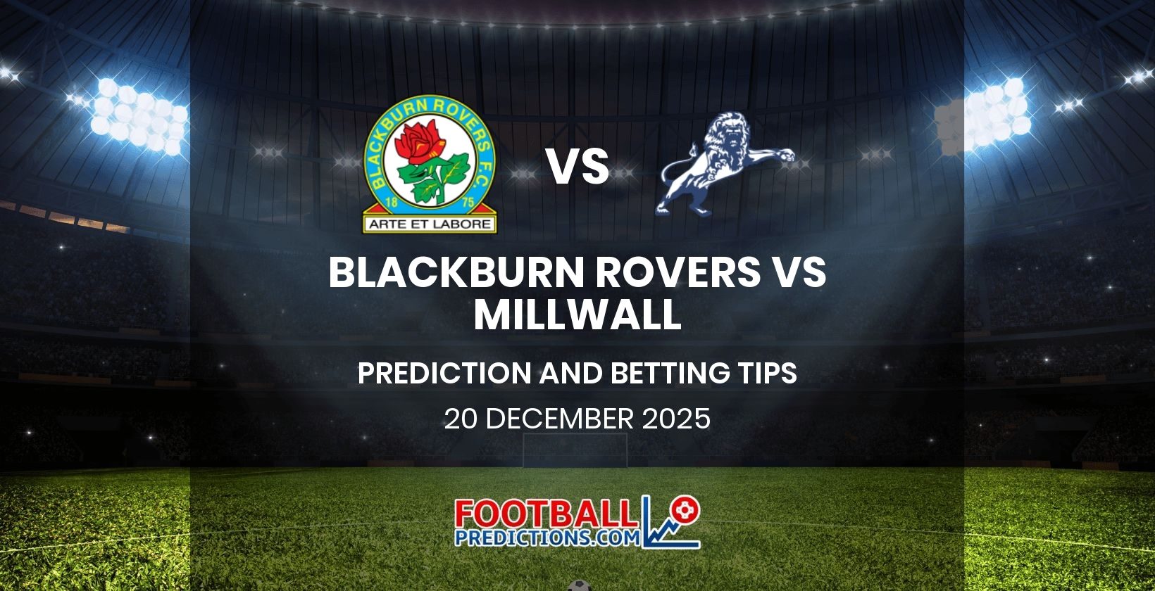 Blackburn Rovers vs Millwall Prediction and Betting Tips 20 December 2025