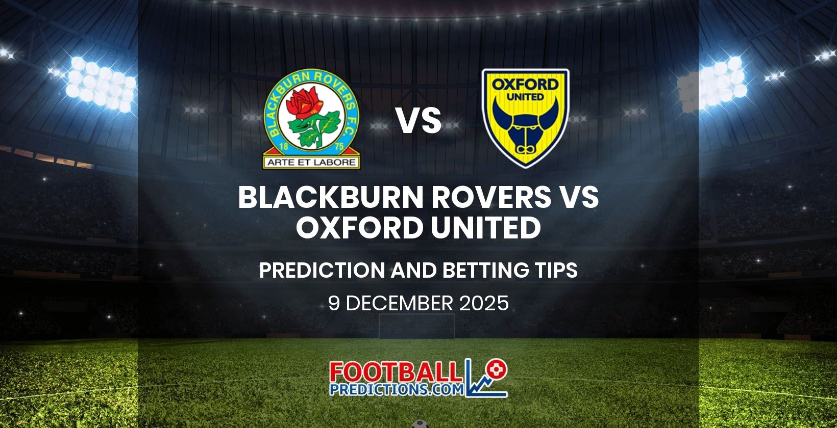 Blackburn Rovers vs Oxford United Prediction and Betting Tips 9 December 2025