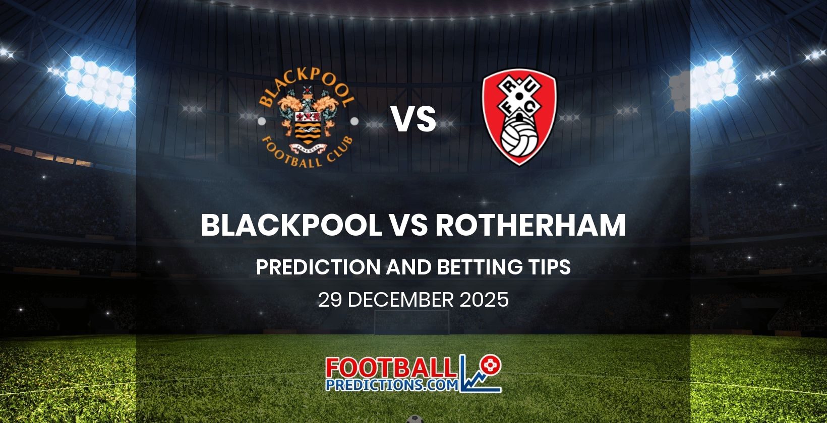 Blackpool vs Rotherham Prediction and Betting Tips 29 December 2025