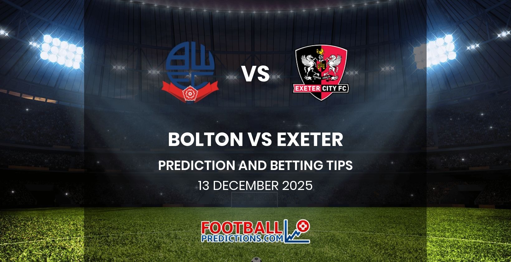 Bolton vs Exeter Prediction and Betting Tips 13 December 2025