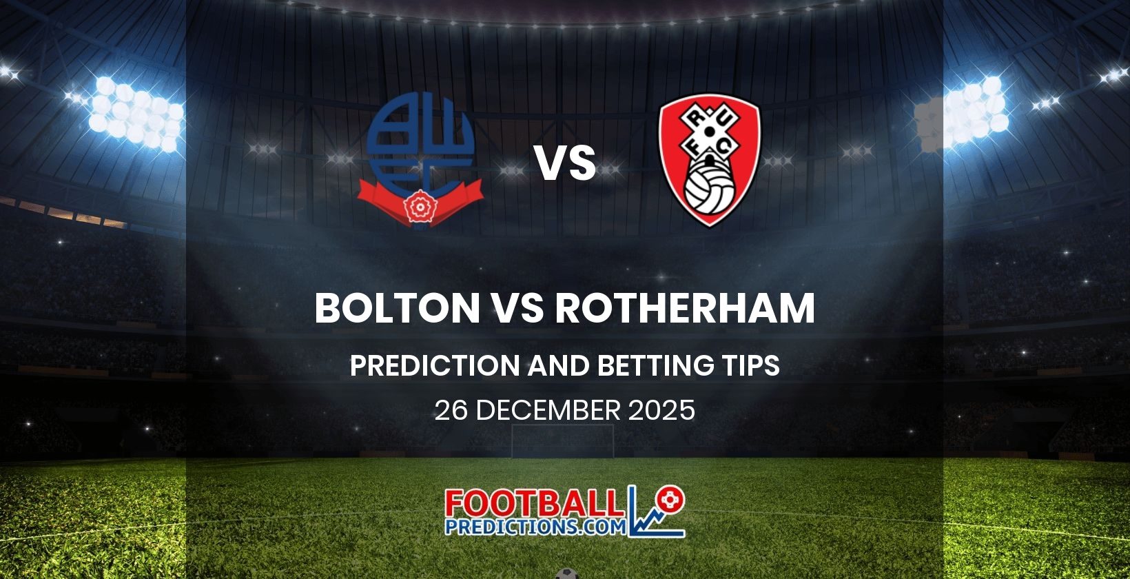 Bolton vs Rotherham Prediction and Betting Tips 26 December 2025