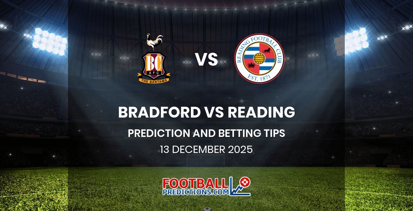 Bradford vs Reading Prediction and Betting Tips 13 December 2025