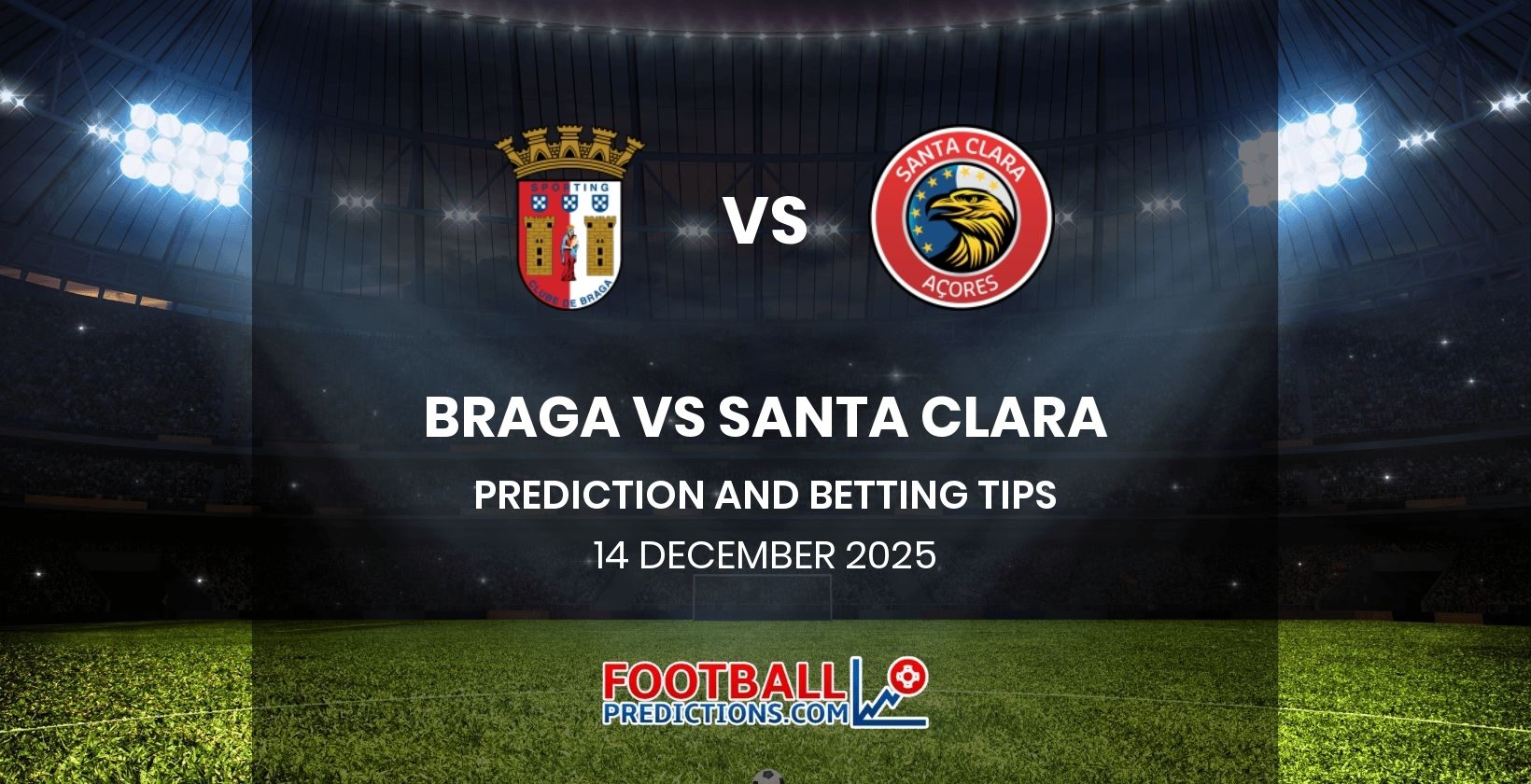 Braga vs Santa Clara Prediction and Betting Tips 15 December 2025