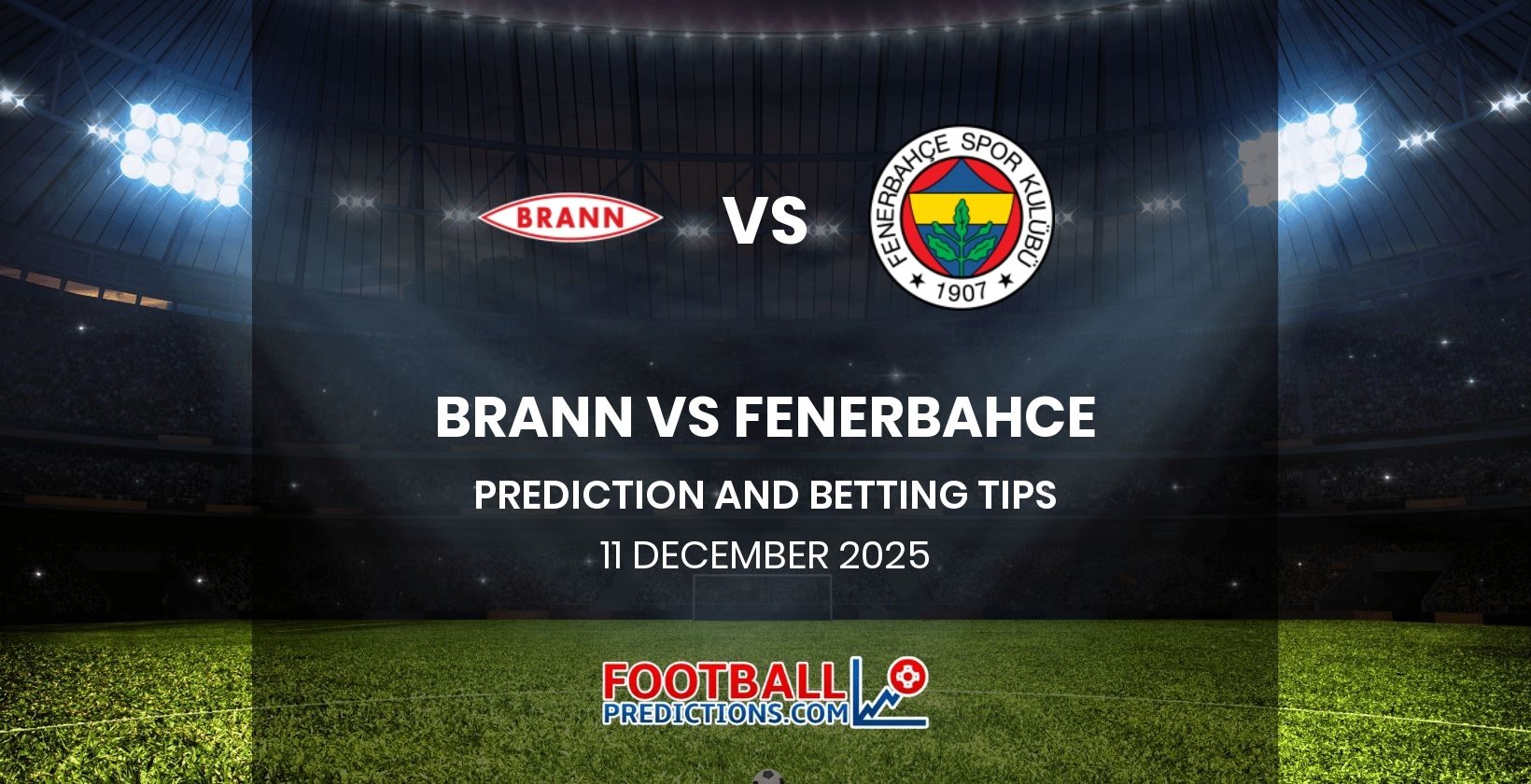 Brann vs Fenerbahce Prediction and Betting Tips 11 December 2025