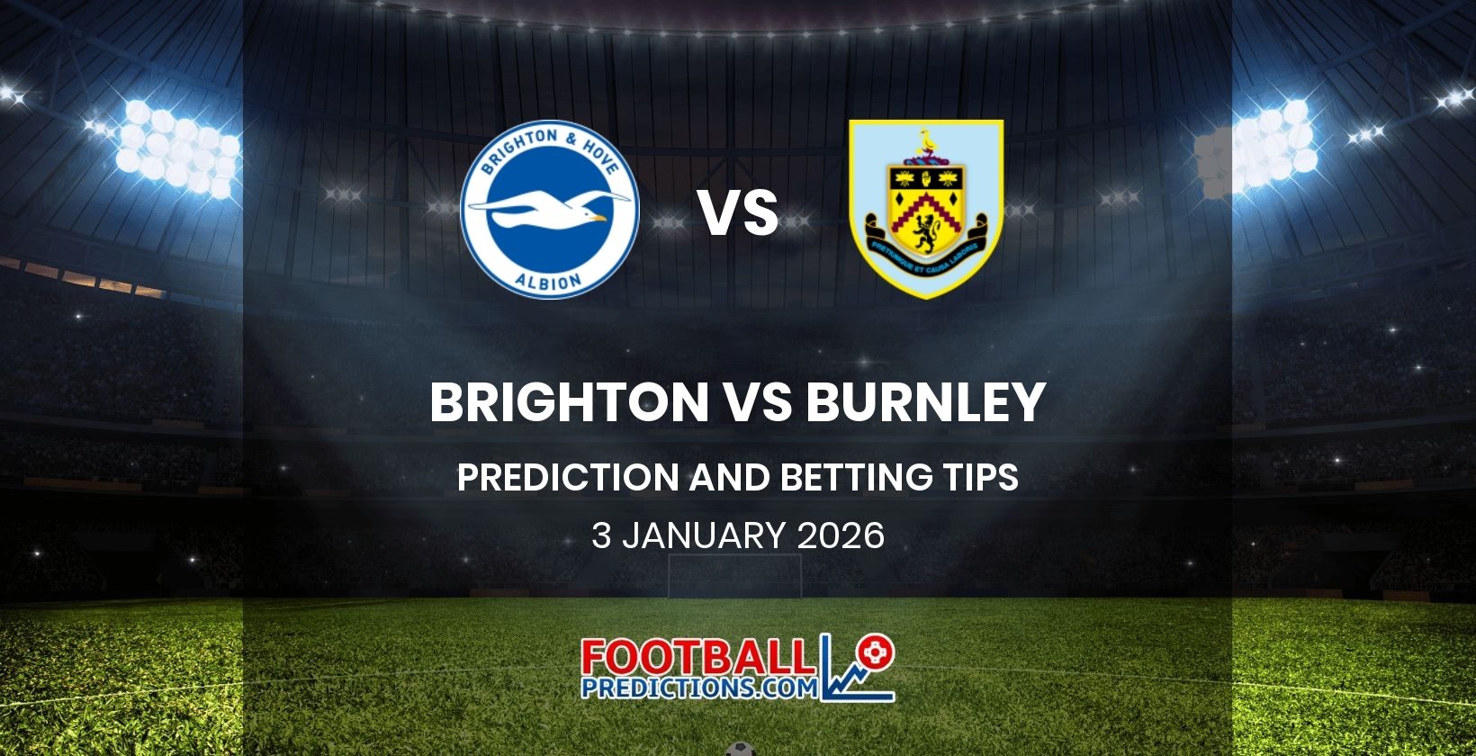 Brighton vs Burnley Prediction and Betting Tips 3 January 2026