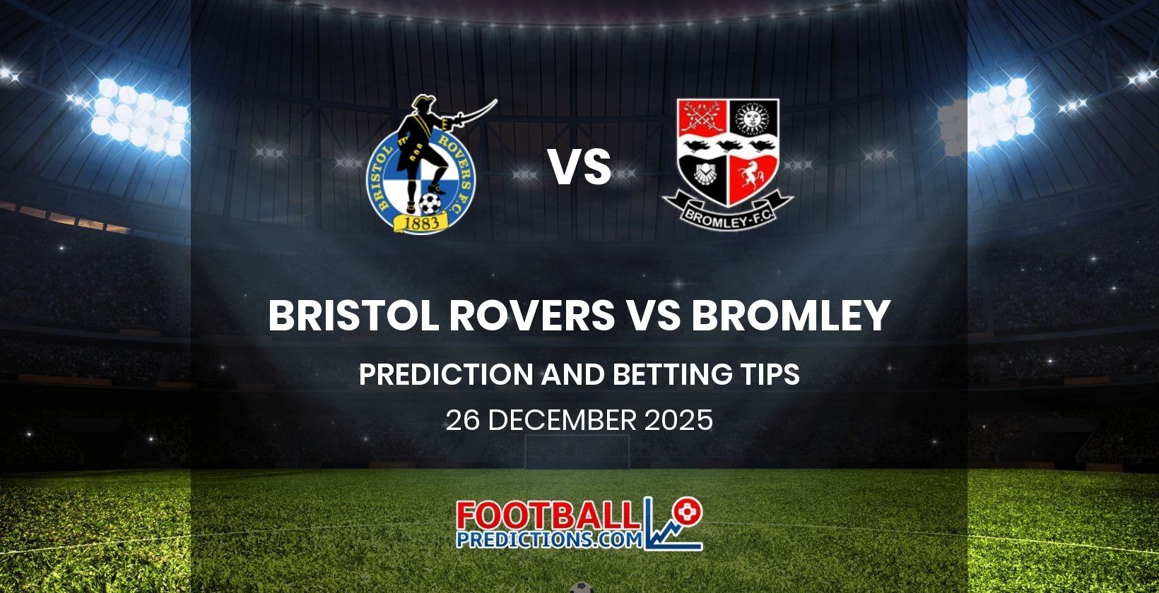 Bristol Rovers vs Bromley Prediction and Betting Tips 26 December 2025