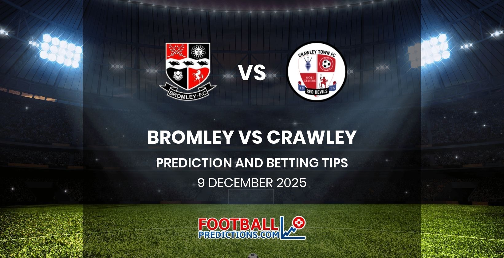 Bromley vs Crawley Prediction and Betting Tips 9 December 2025