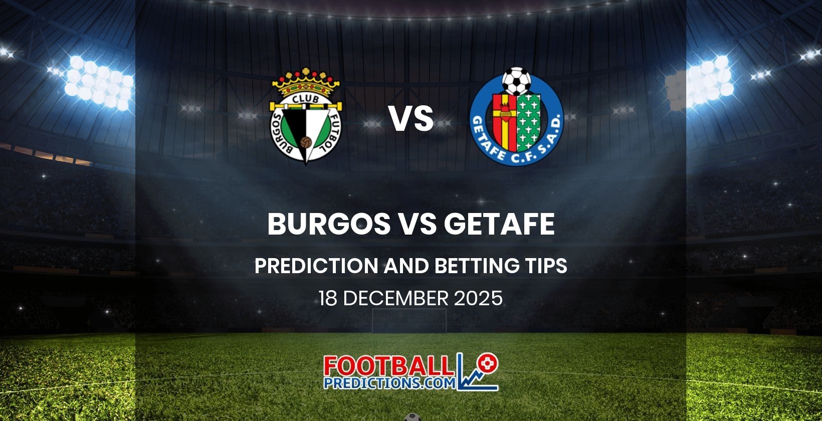 Burgos vs Getafe Prediction and Betting Tips 18 December 2025