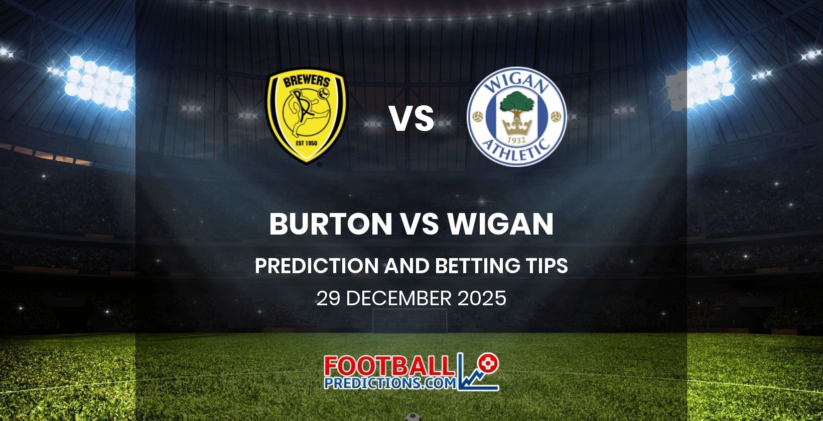 Burton vs Wigan Prediction and Betting Tips 29 December 2025