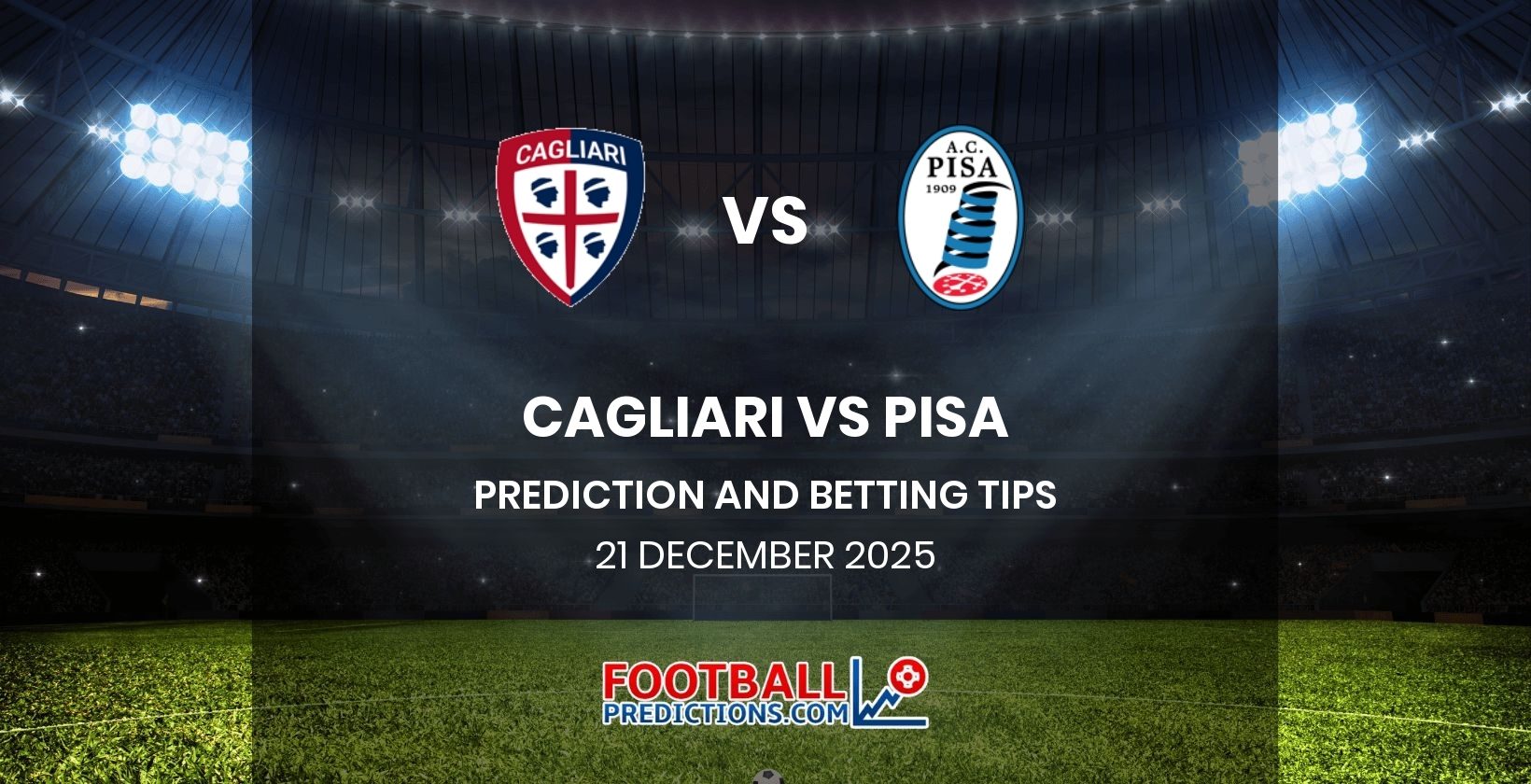 Cagliari vs Pisa Prediction and Betting Tips 21 December 2025