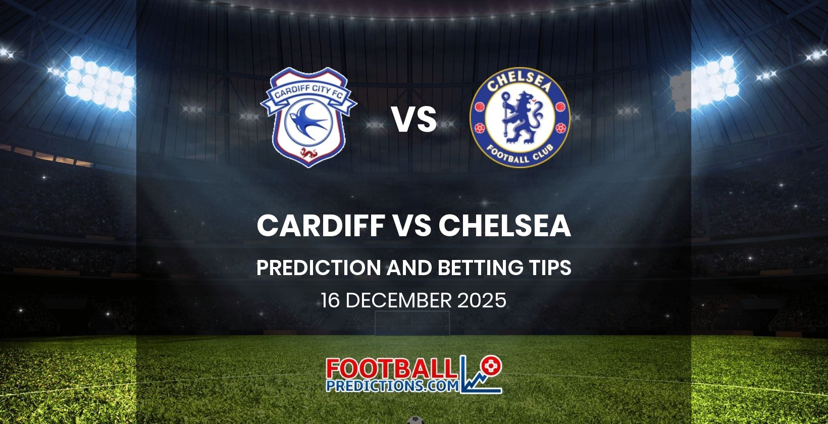 Cardiff vs Chelsea Prediction and Betting Tips 16 December 2025