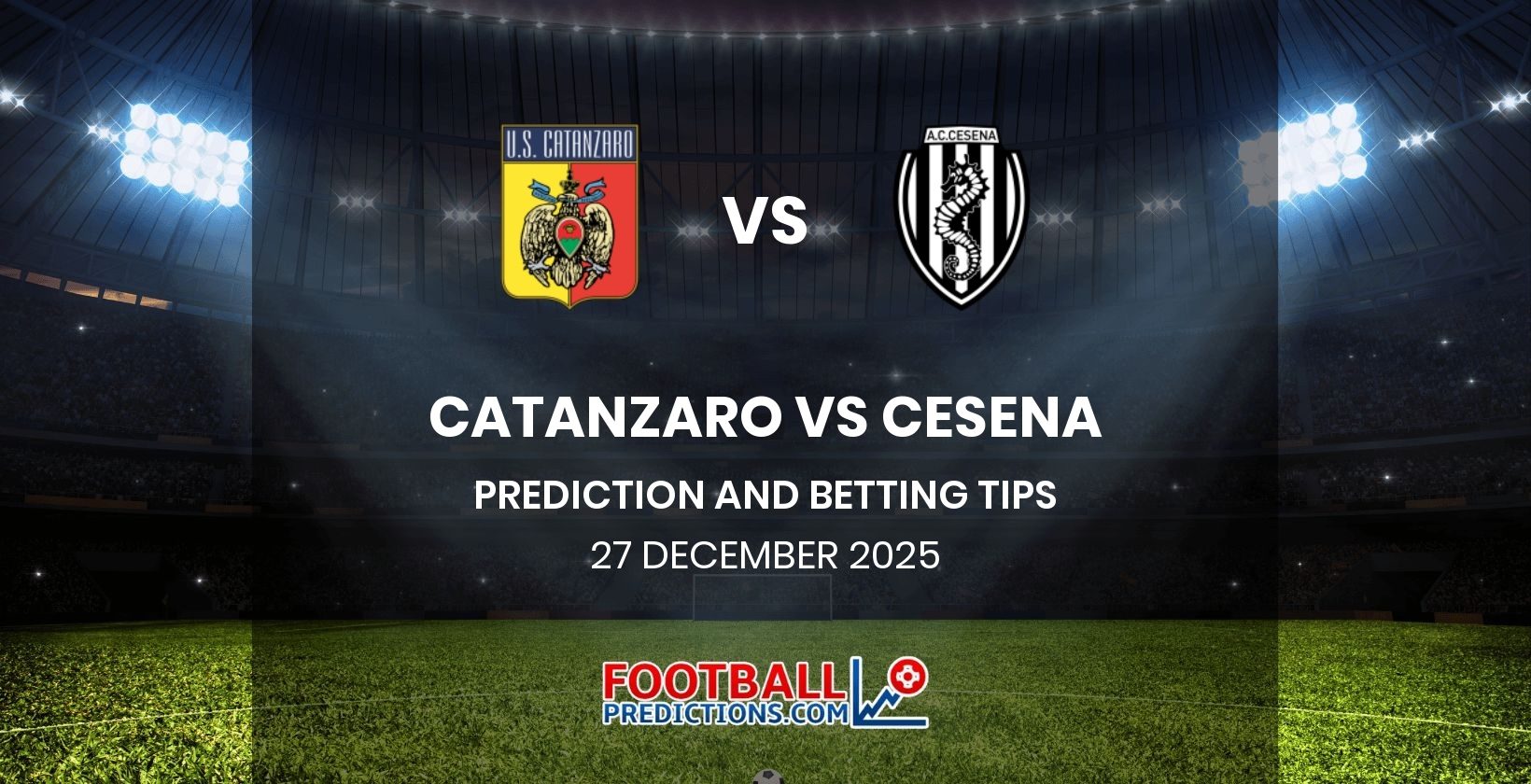 Catanzaro vs Cesena Prediction and Betting Tips 27 December 2025