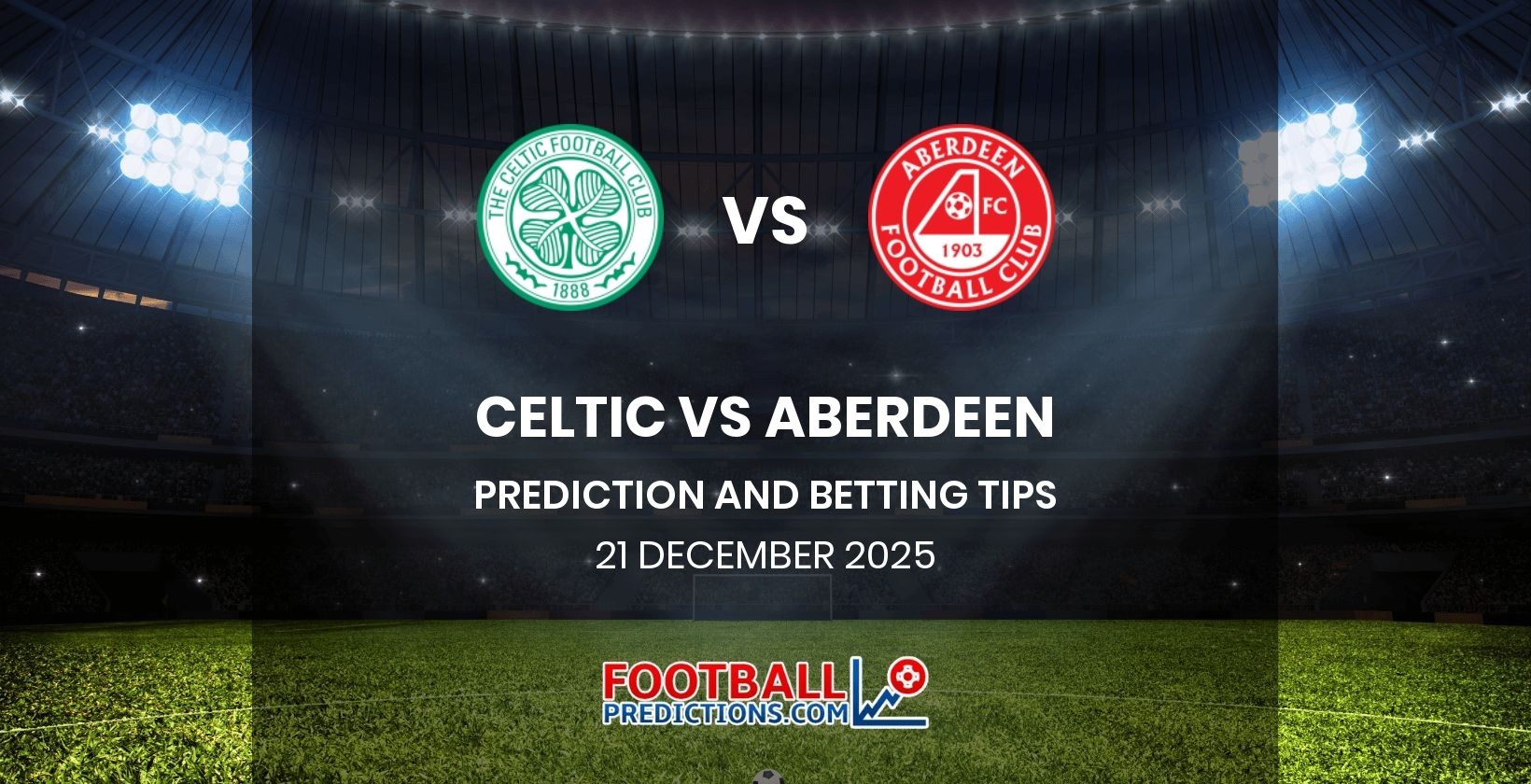 Celtic vs Aberdeen Prediction and Betting Tips 21 December 2025