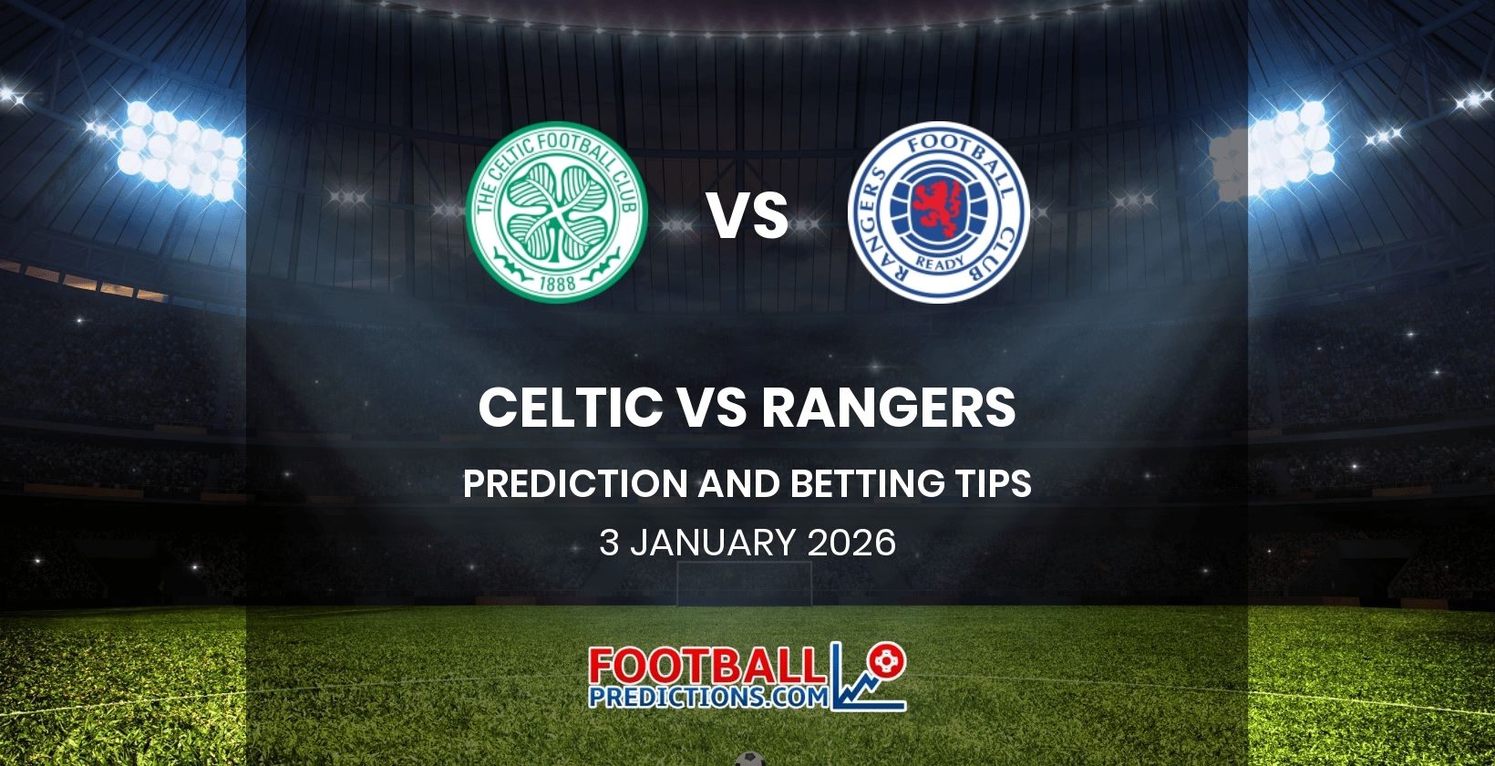 Celtic vs Rangers Prediction and Betting Tips 3 January 2026
