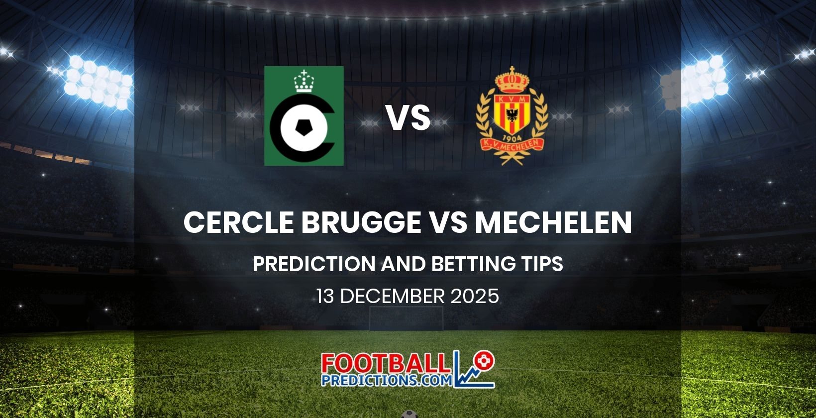 Cercle Brugge vs Mechelen Prediction and Betting Tips 13 December 2025