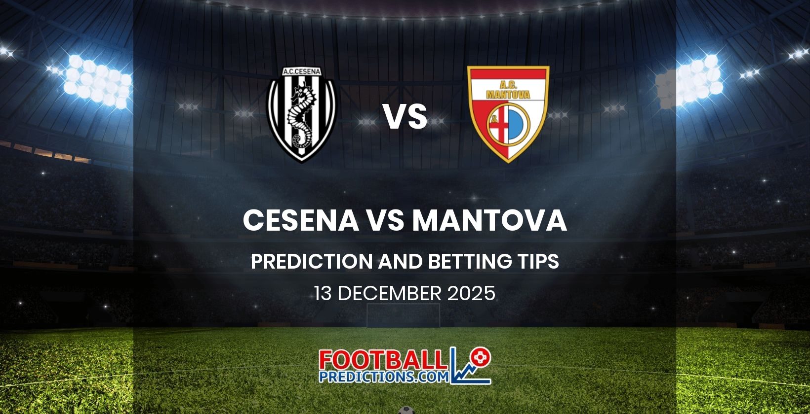 Cesena vs Mantova Prediction and Betting Tips 13 December 2025