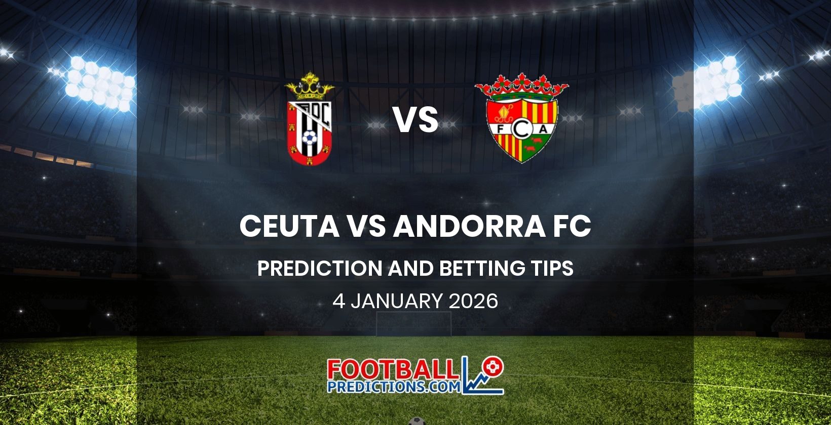 Ceuta vs Andorra FC Prediction and Betting Tips 4 January 2026