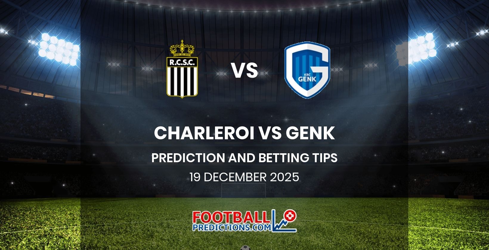 Charleroi vs Genk Prediction and Betting Tips 19 December 2025