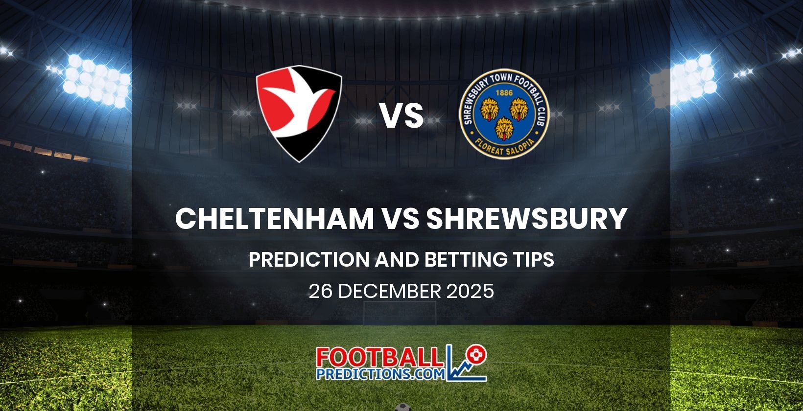 Cheltenham vs Shrewsbury Prediction and Betting Tips 26 December 2025