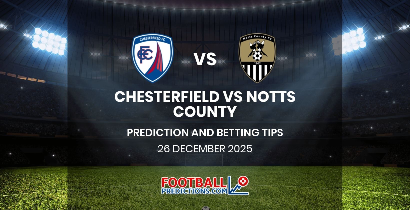 Chesterfield vs Notts County Prediction and Betting Tips 26 December 2025