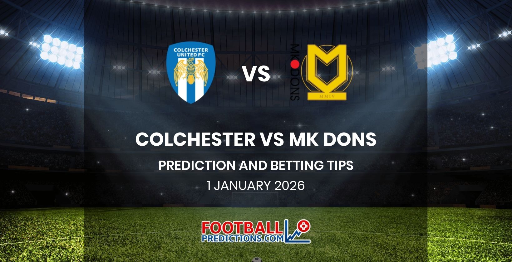 Colchester vs MK Dons Prediction and Betting Tips 1 January 2026