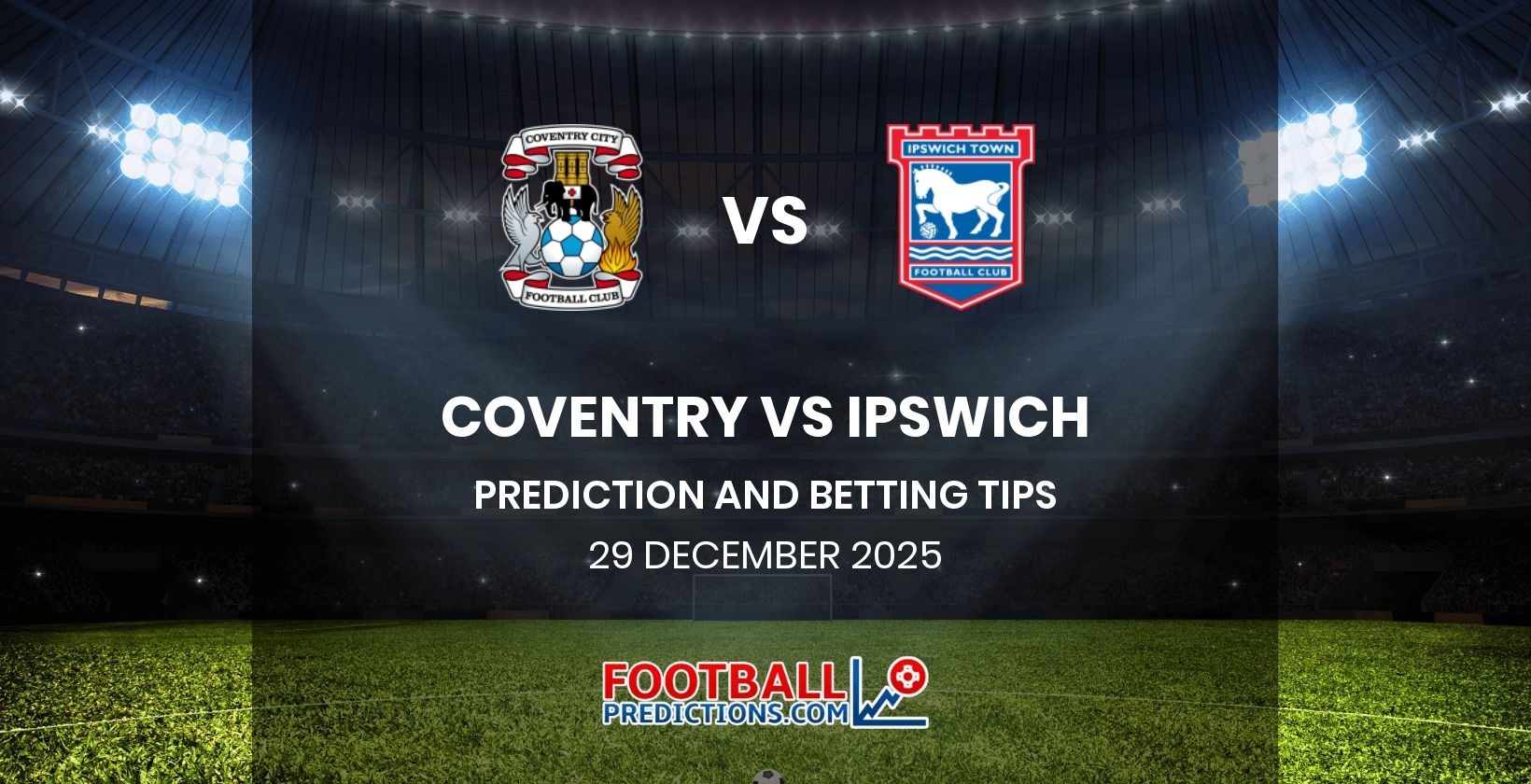 Coventry vs Ipswich Prediction and Betting Tips 29 December 2025