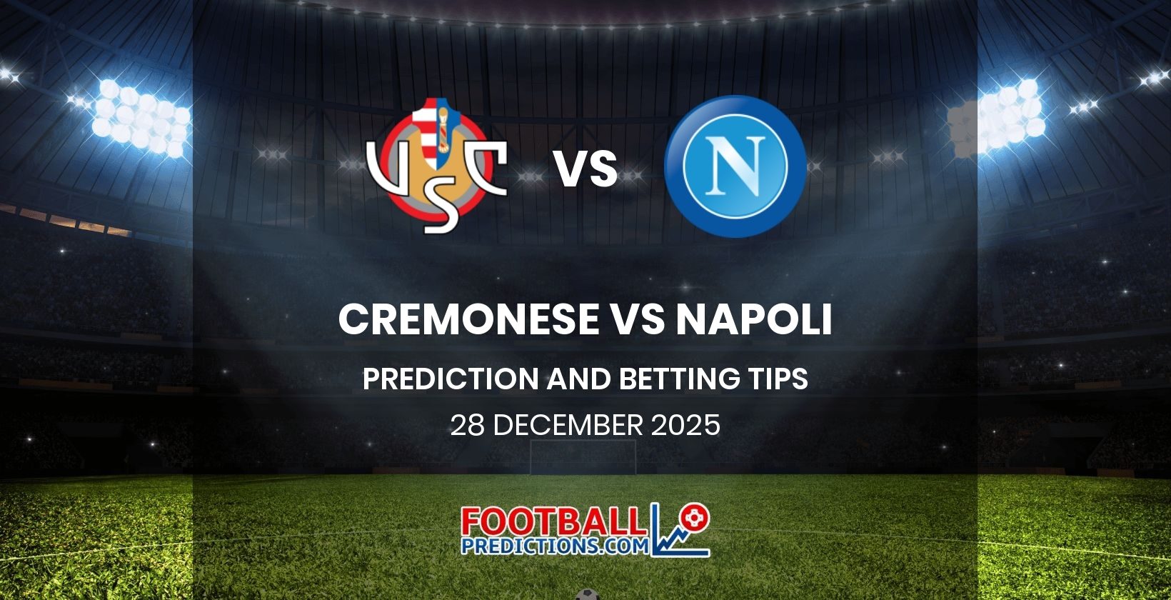 Cremonese vs Napoli Prediction and Betting Tips 28 December 2025