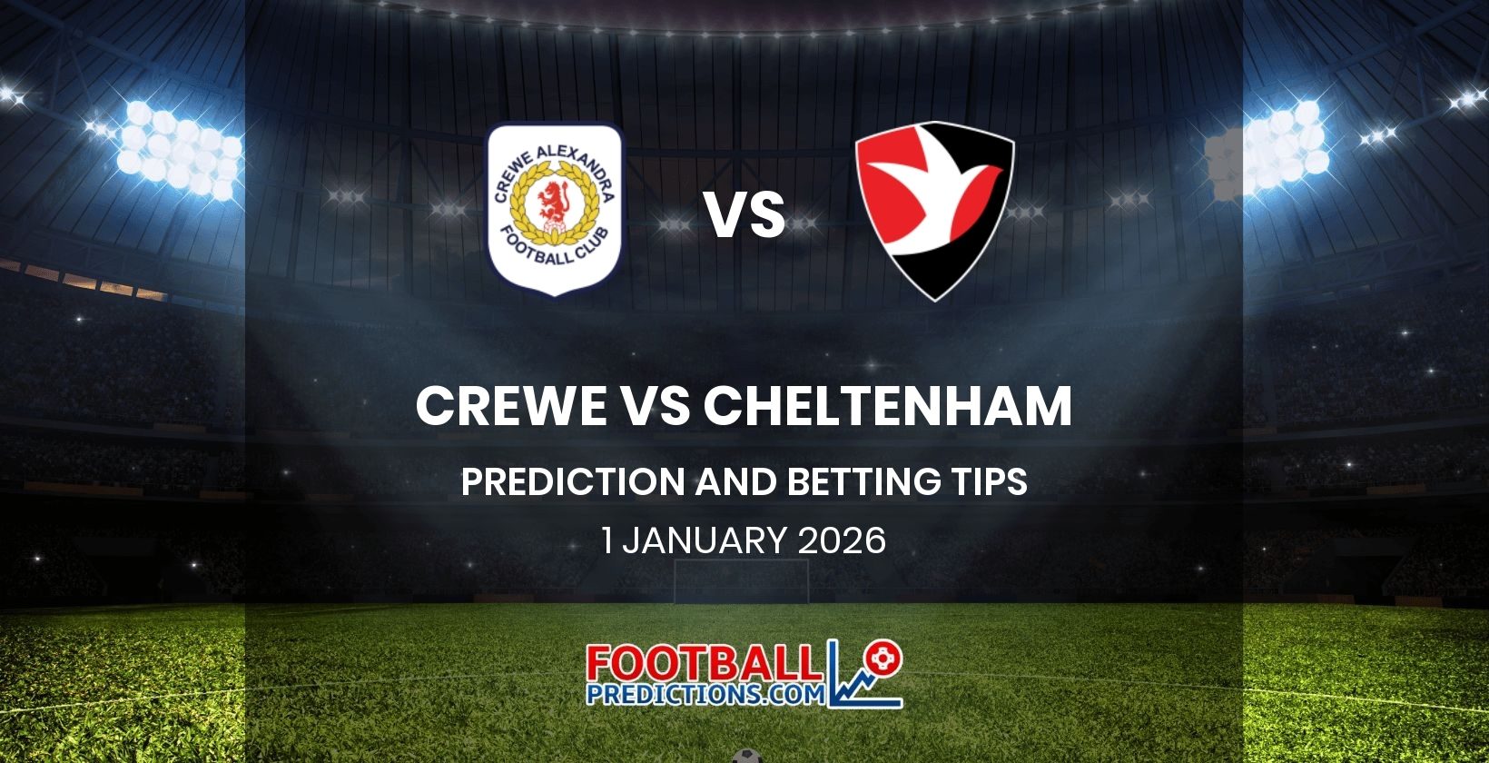 Crewe vs Cheltenham Prediction and Betting Tips 1 January 2026