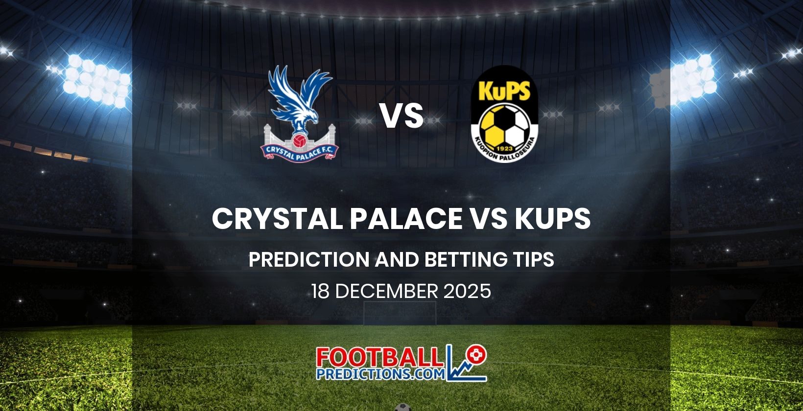 Crystal Palace vs KuPS Prediction and Betting Tips 18 December 2025