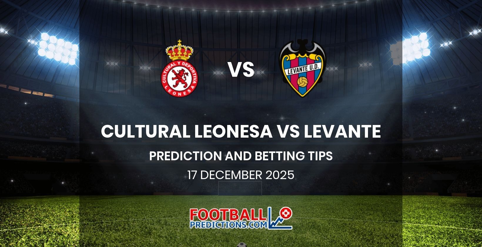 Cultural Leonesa vs Levante Prediction and Betting Tips 17 December 2025